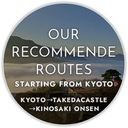 OUR RECOMMENDE ROUTES STARTING FROM KYOTO